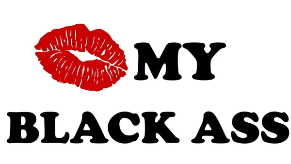KissMyBlackAss